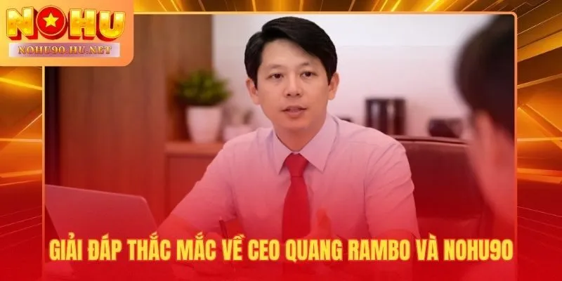 Ba câu hỏi phổ biến nhất về Nohu90 và người sáng lập